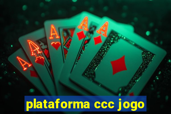 plataforma ccc jogo